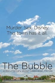 The Bubble: A Documentary Film About Celebration, Florida