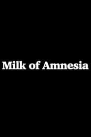 Milk of Amnesia