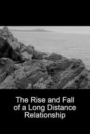 The Rise and Fall of a Long Distance Relationship