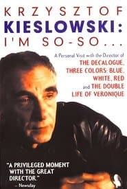 Krzysztof Kieslowski: I'm So-So...