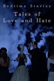 Bedtime Stories: Tales of Love and Hate