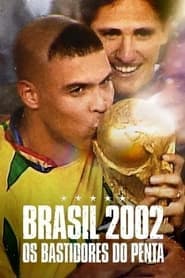 Brésil 2002 : La véritable histoire