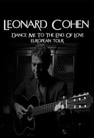 Leonard Cohen - Dance Me to The End Of Love European Tour