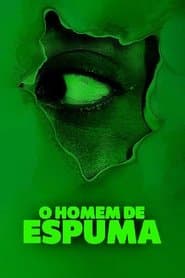 O Homem de Espuma