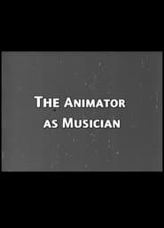 The Animator as Musician