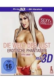 Die Welt der Lust - Erotische Phantasien Vol. 3