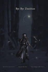 Bye Bye Dandelion