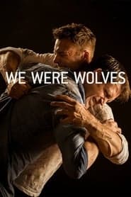 We Were Wolves