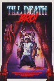TILL DEATH, BRO!