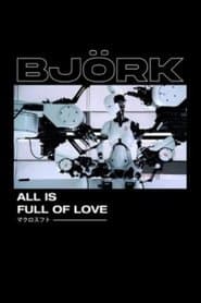 All Is Full of Love