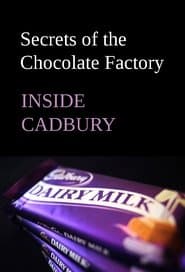 Inside Cadbury: Secrets of the Chocolate Factory