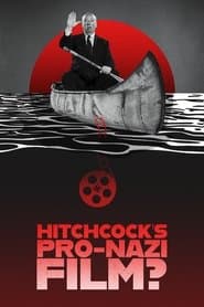 Le Film Pro-Nazi d’Hitchcock