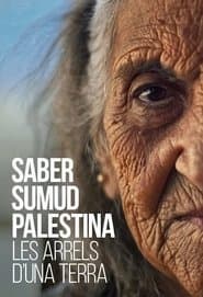 Saber Sumud Palestina: Les arrels d’una terra