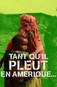 Tant qu'il pleut en Amérique