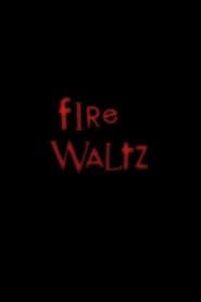 Fire Waltz