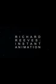 Richard Reeves: Instant Animation