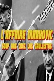 L'Affaire Markovic - coup bas chez les gaullistes