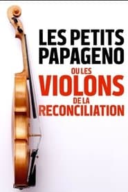 Les petits Papageno ou les violons de la réconciliation