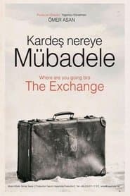 Kardeş Nereye: Mübadele