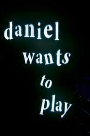 Daniel Wants to Play