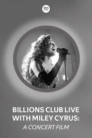 Billions Club Live with Miley Cyrus: A Concert Film