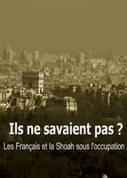 Ils ne savaient pas ? Les Français et la Shoah sous l'occupation