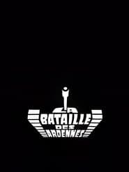 La Bataille des Ardennes