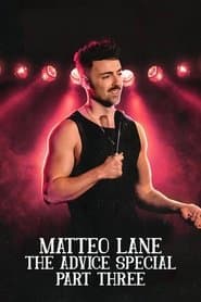 Matteo Lane: The Advice Special Part 3