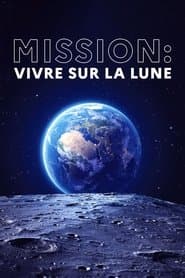 Mission : vivre sur la Lune