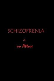 Schizofrenia di un attore