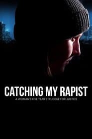 Catching My Rapist