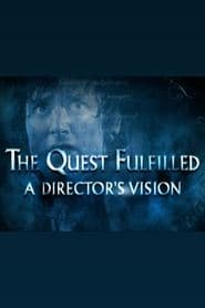 The Quest Fulfilled: A Director's Vision