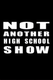 Not Another High School Show