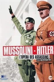 Mussolini - Hitler, L’Opéra des Assassins