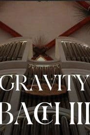 Gravity Bach Complete performance of works for organ - Vol. 3