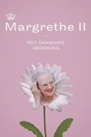 Margrethe II - Hele Danmarks Dronning