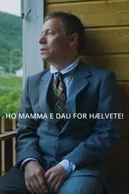 Ho mamma e dau for hælvete!