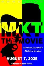 MKT: The Movie