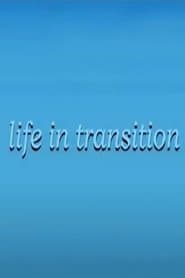 Life in Transition