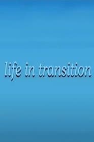 Life in Transition