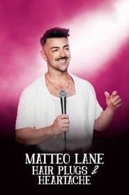 Matteo Lane: Hair Plugs & Heartache