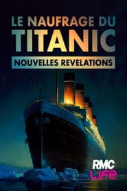 Le naufrage du Titanic : Nouvelles révélations