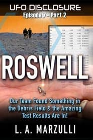 UFO Disclosure Part 8: Revisiting Roswell - Evidence from the Debris Field