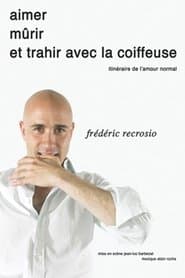 Frédéric Recrosio : Aimer, mûrir et trahir avec la coiffeuse