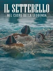 Il Settebello - Nel cuore della leggenda