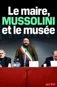 Le Maire, Mussolini et le musée