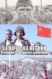 Prisonniers de guerre soviétiques : Le difficile retour