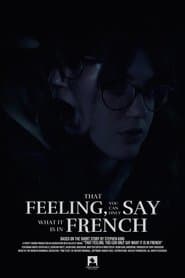 That Feeling, You Can Only Say What It Is In French