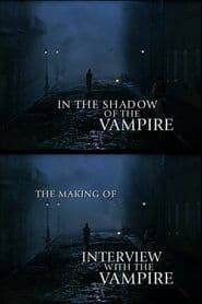 In the Shadow of the Vampire: The Making of Interview with the Vampire